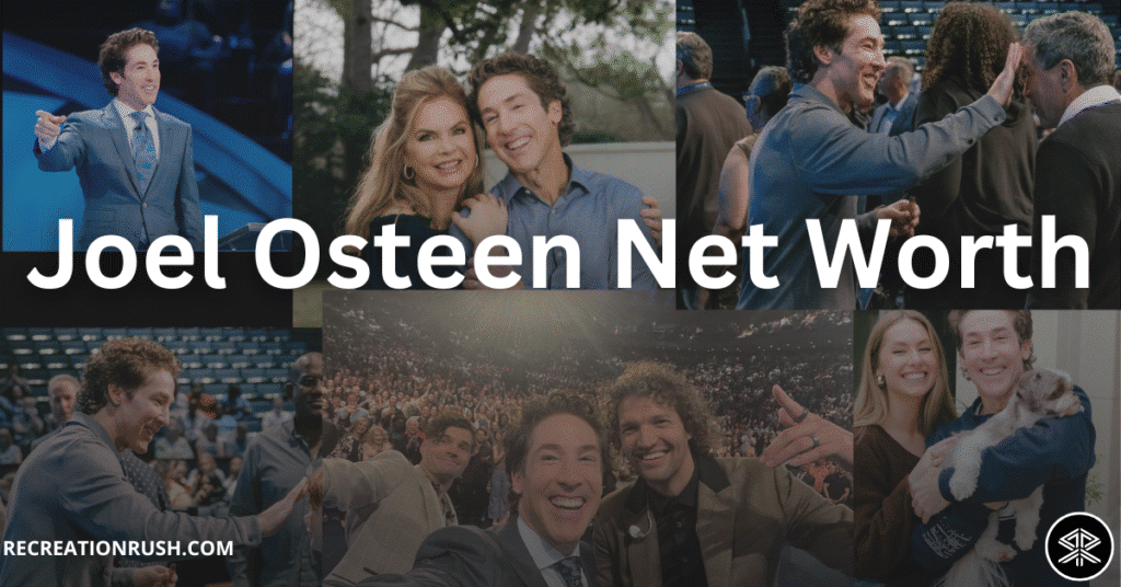 Joel Osteen Net Worth 2025