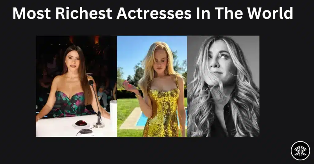 Most Richest Actresses In The World